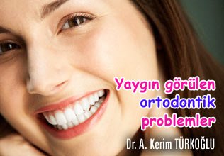Yaygın görülen ortodontik problemler